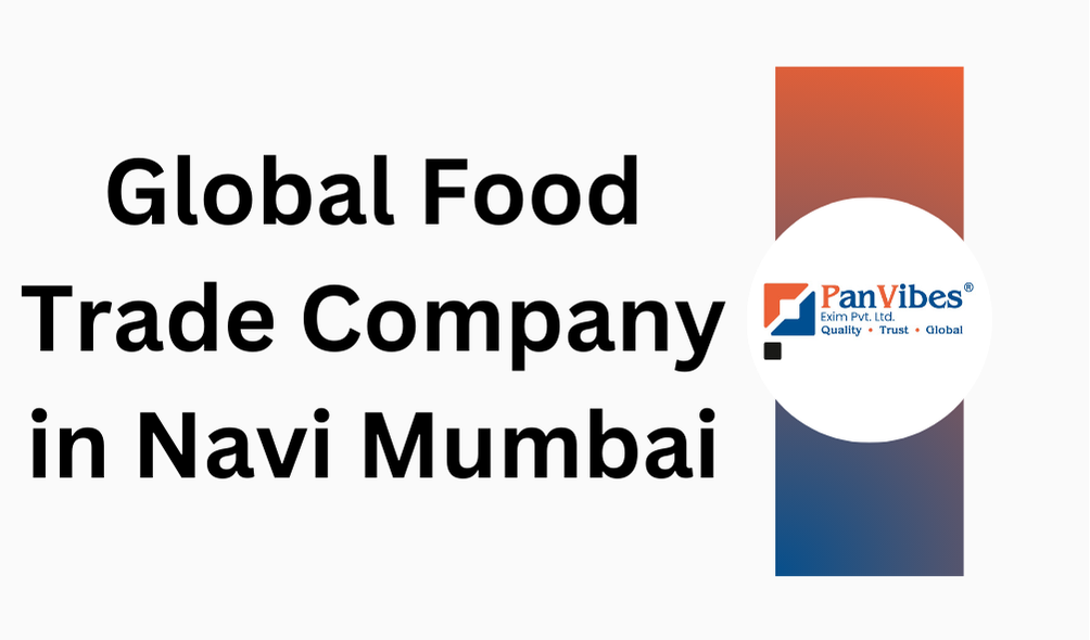 Global Food Trade Company in Navi Mumbai