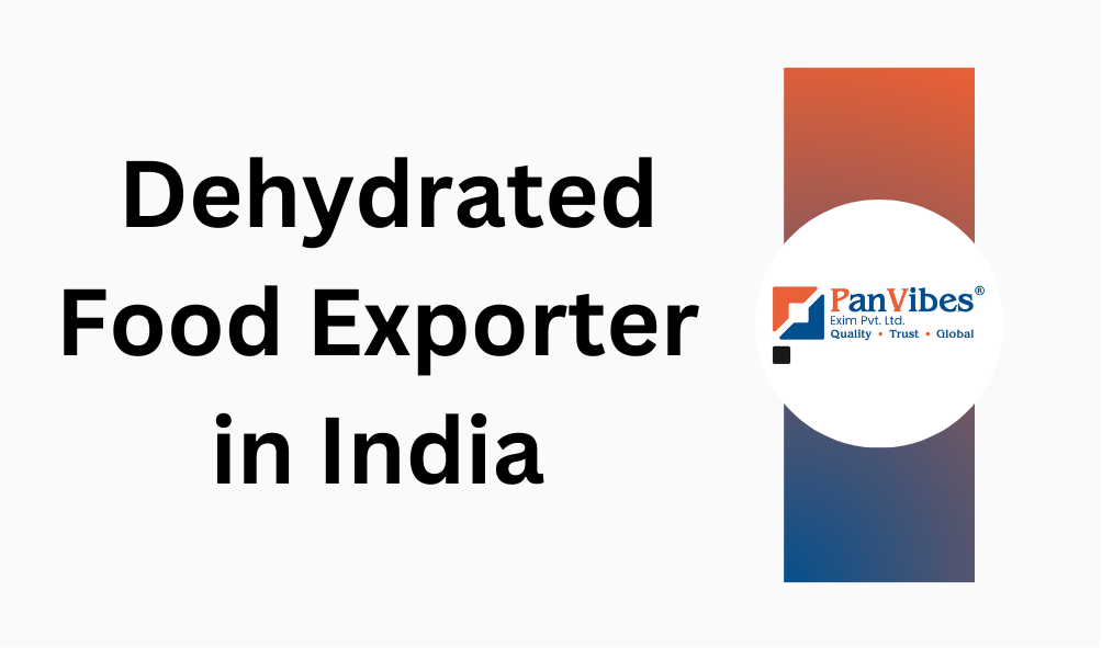 Dehydrated Food Exporter in India
