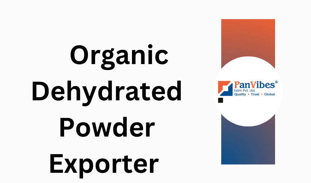  Organic Dehydrated Powder Exporter